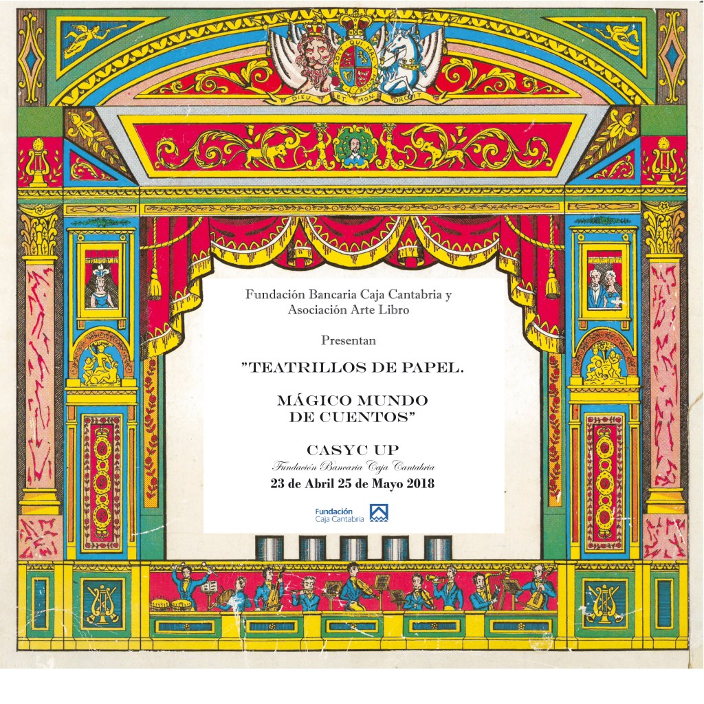 «Teatrillos de papel. Mágico mundo de Cuentos.» CASYC Fundación Caja Cantabria 23 de Abril 25 de Mayo&nbsp;2018