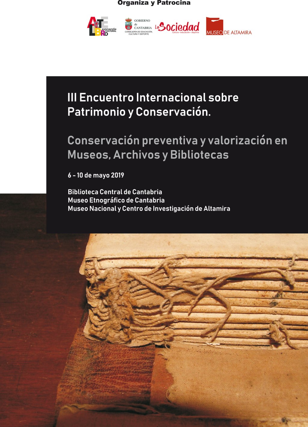 III Encuentro Internacional sobre patrimonio y conservación. Conservación preventiva y valorización del patrimonio. Museos, archivos y bibliotecas. 6-10 de mayo 2019 Biblioteca Central de Cantabria – METCAN – Museo de&nbsp;Altamira